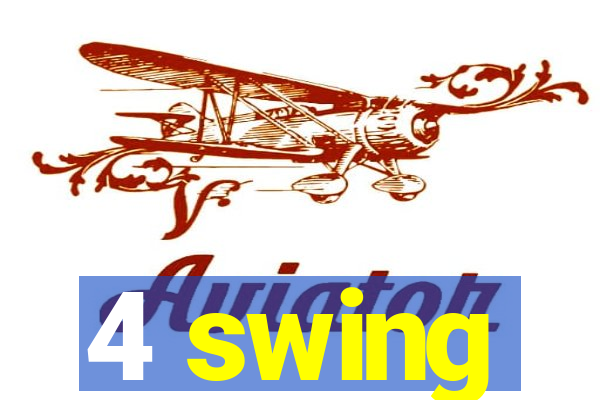 4 swing